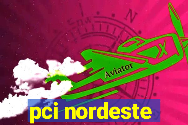 pci nordeste
