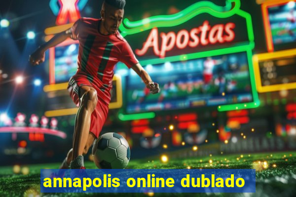 annapolis online dublado
