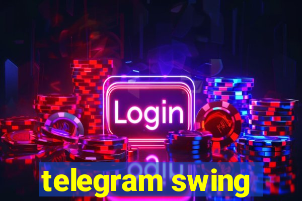 telegram swing