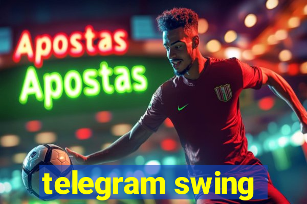telegram swing