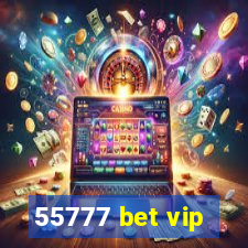 55777 bet vip
