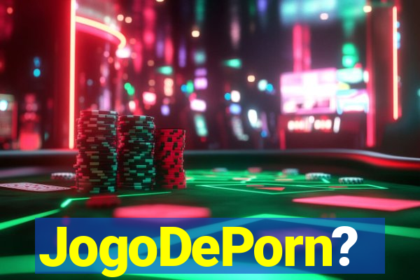 JogoDePorn?