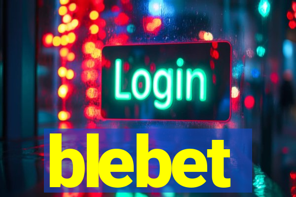 blebet