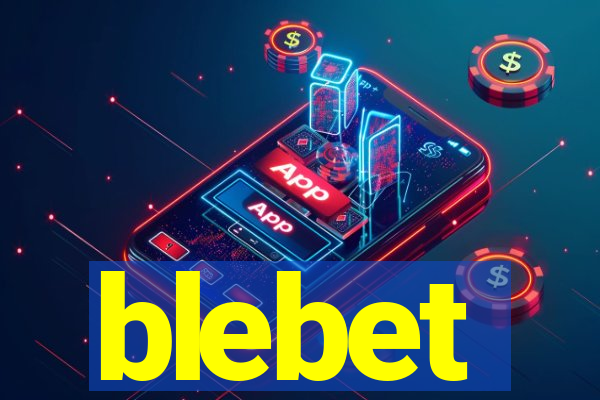 blebet