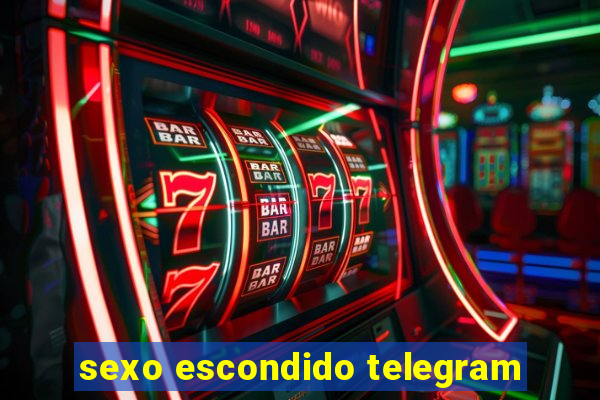sexo escondido telegram