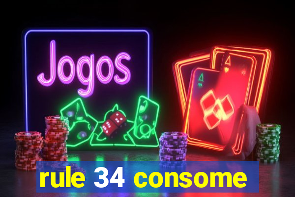 rule 34 consome