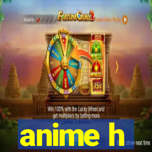 anime h