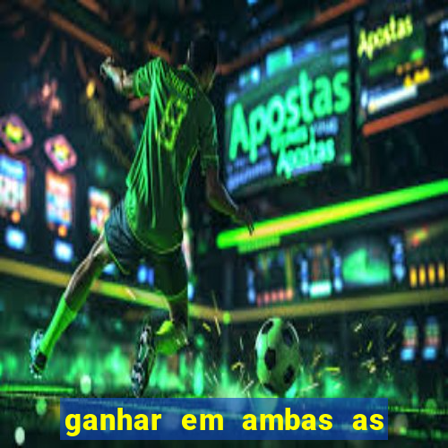 ganhar em ambas as partes do jogo