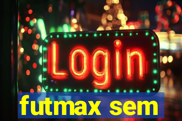 futmax sem