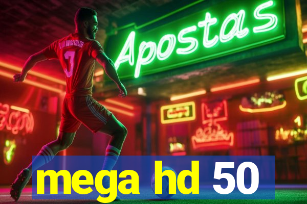 mega hd 50