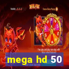 mega hd 50