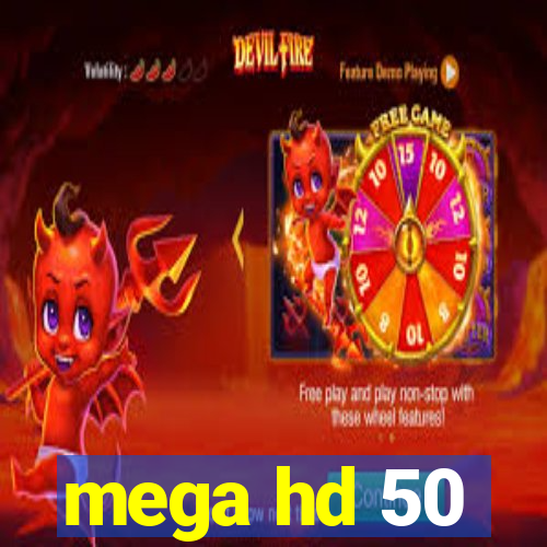 mega hd 50