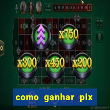 como ganhar pix dos arabes