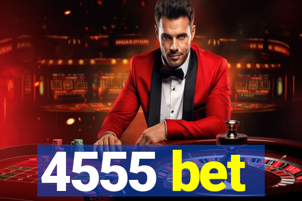 4555 bet