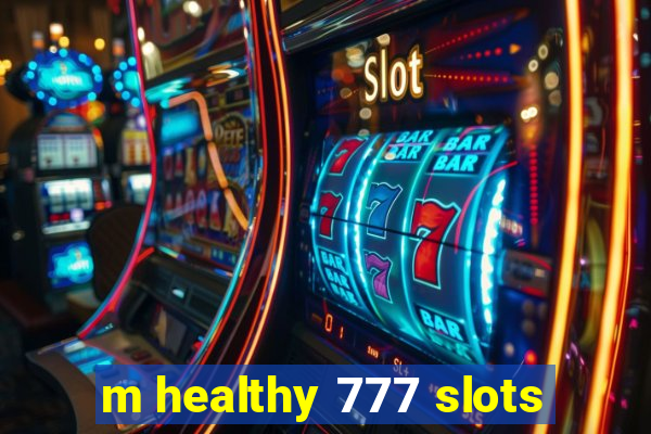 m healthy 777 slots