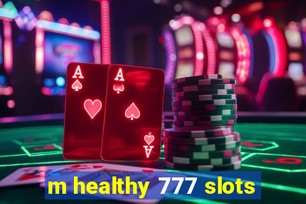 m healthy 777 slots