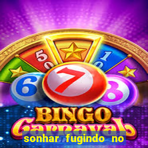 sonhar fugindo no jogo do bicho