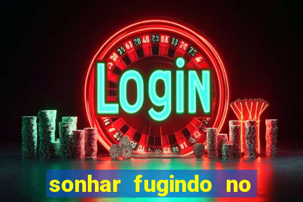 sonhar fugindo no jogo do bicho