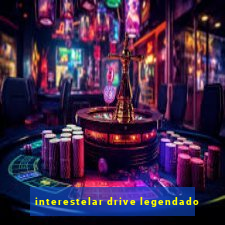interestelar drive legendado