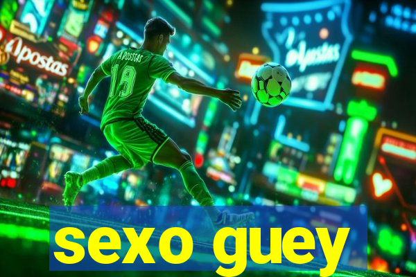 sexo guey