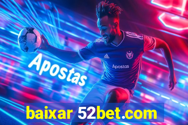 baixar 52bet.com