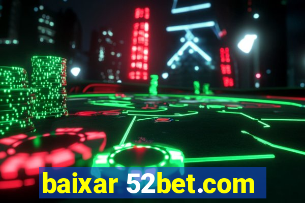 baixar 52bet.com