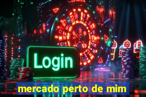 mercado perto de mim