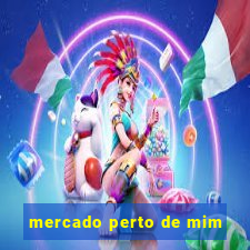 mercado perto de mim