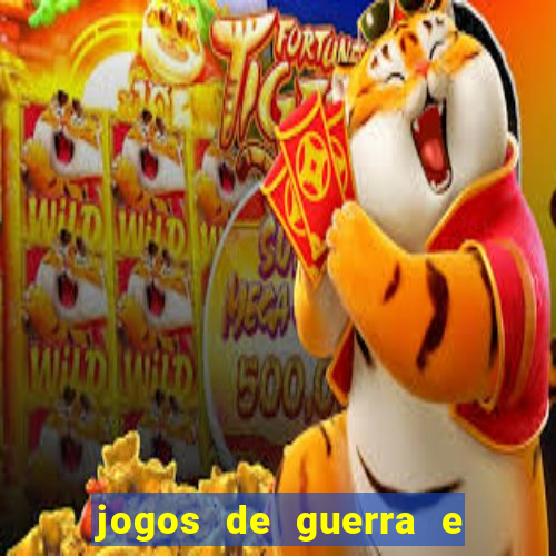 jogos de guerra e de estrategia