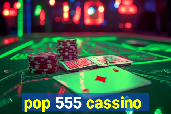 pop 555 cassino