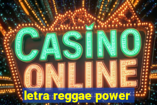 letra reggae power