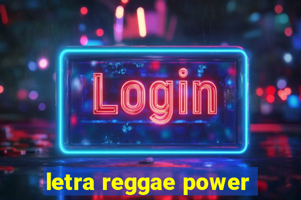 letra reggae power