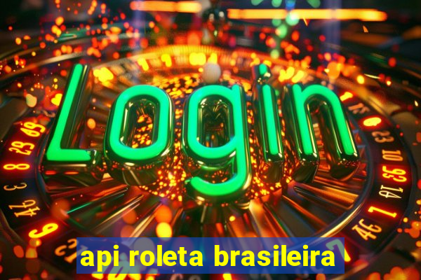 api roleta brasileira