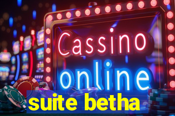 suite betha
