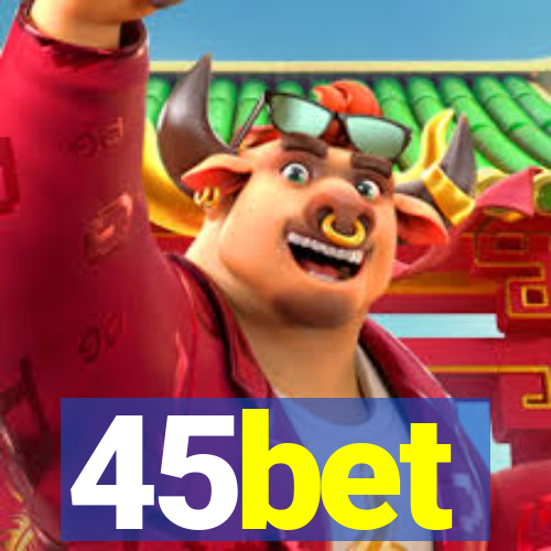 45bet