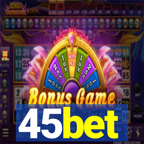 45bet