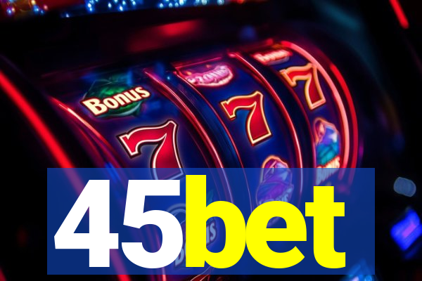 45bet