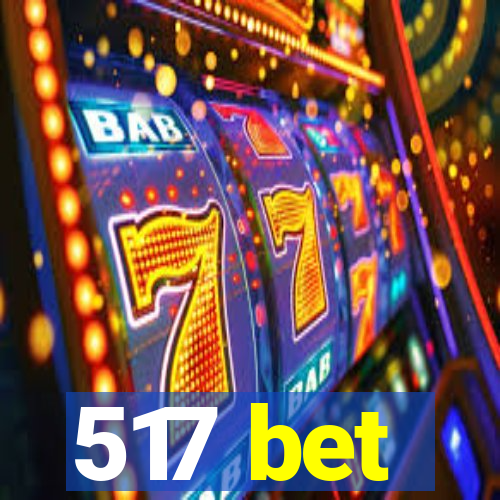 517 bet