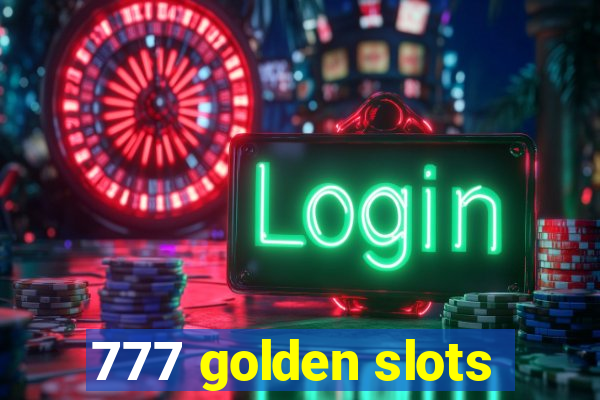 777 golden slots