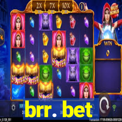 brr. bet