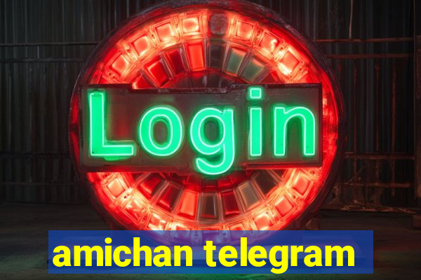 amichan telegram