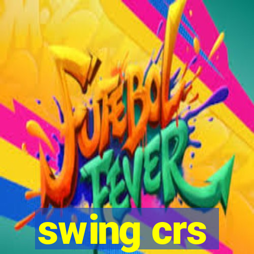 swing crs
