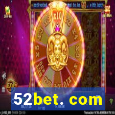 52bet. com