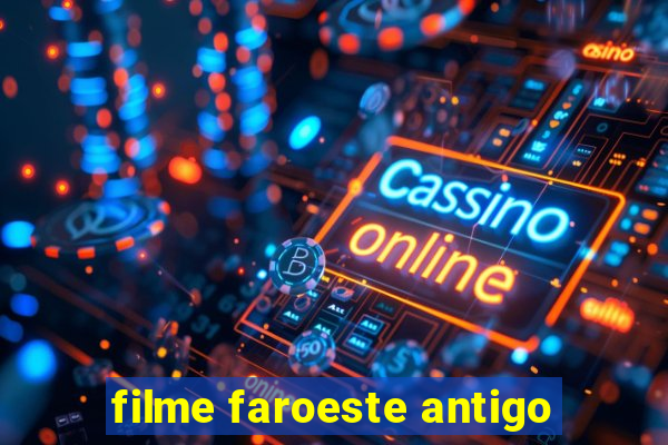 filme faroeste antigo