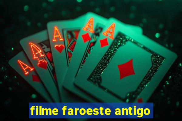 filme faroeste antigo