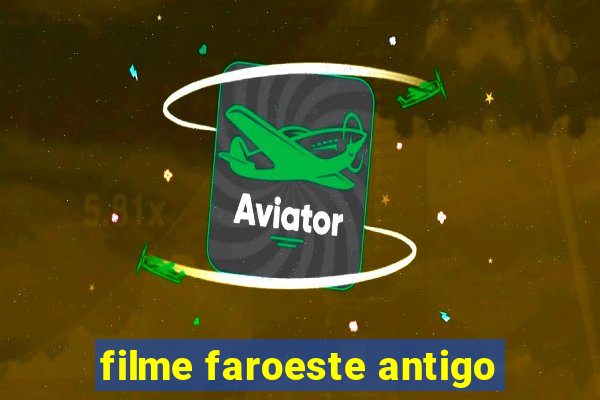 filme faroeste antigo