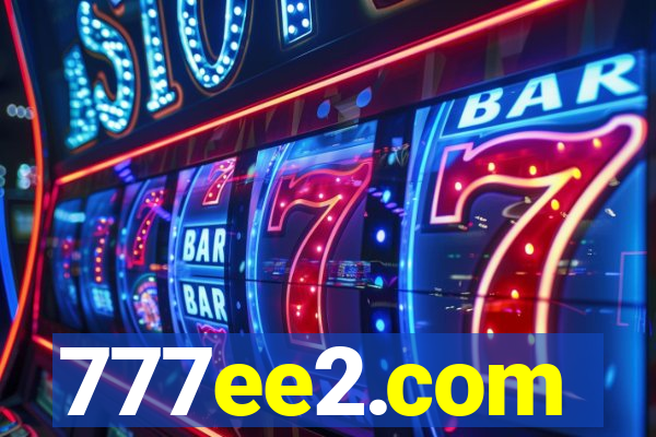 777ee2.com