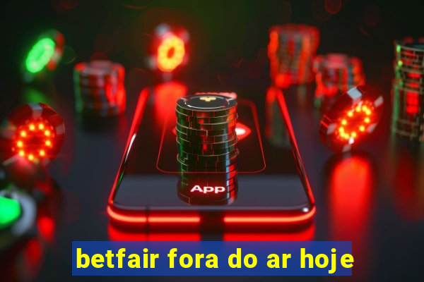 betfair fora do ar hoje