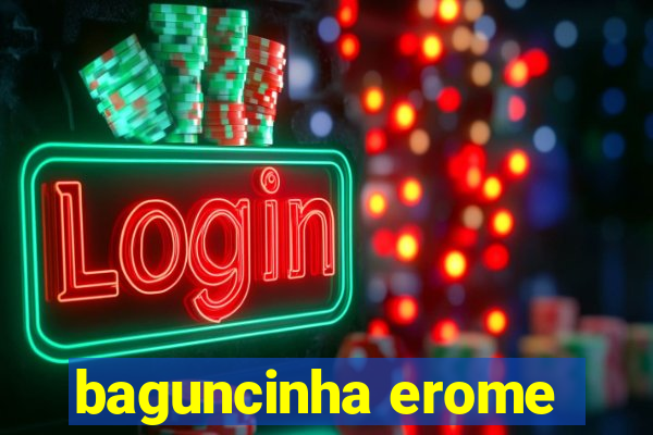 baguncinha erome