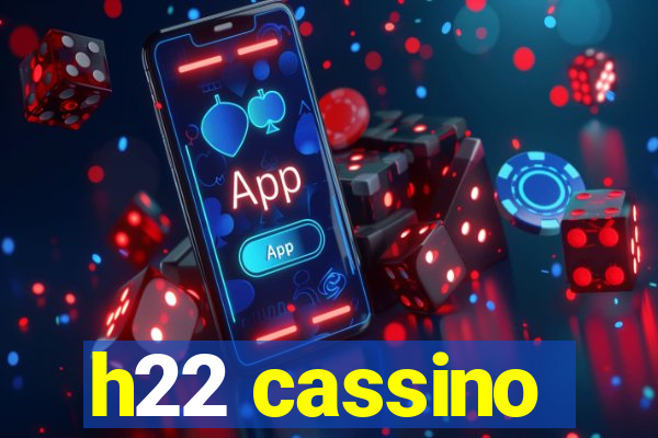 h22 cassino